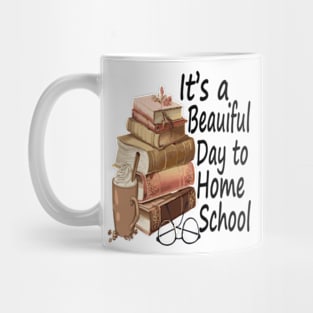 Its A Beautiful Day To Homeschool Mug